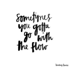 go-with-the-flow-quote-by-hunting-louise_daily-inspiration